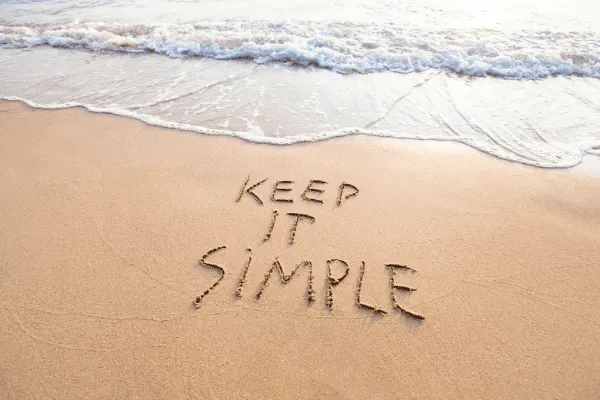 Keep it simple