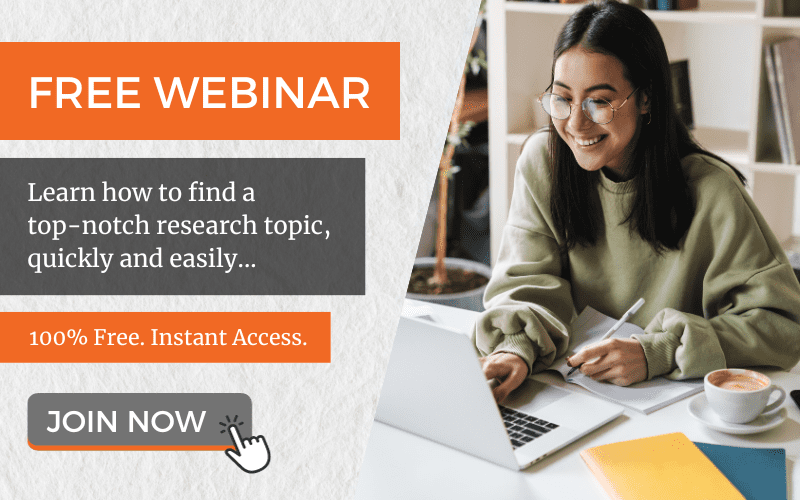 Free Webinar: How To Find A Dissertation Research Topic