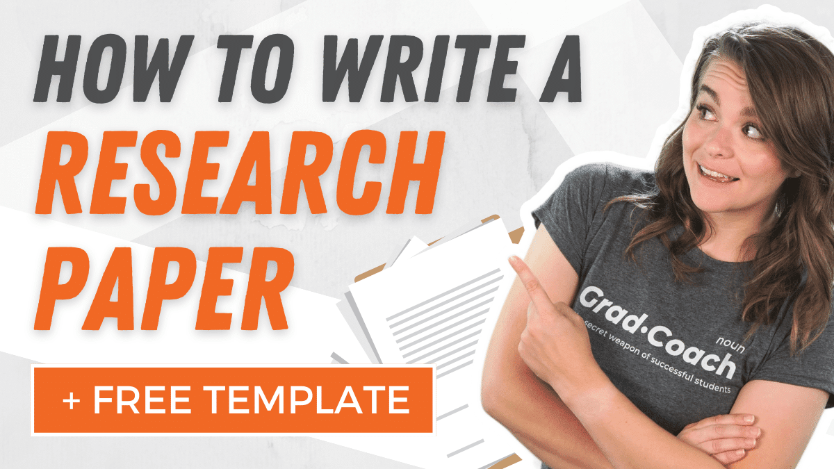 How To Write A Research Paper (FREE Template + Examples) - Grad Coach