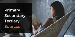 Primary, Secondary & Tertiary Sources Explained Primary sources, secondary sources & tertiary sources