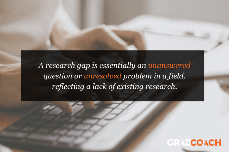 A research gap is essentially an unanswered question or unresolved problem in a field, reflecting a lack of existing research.