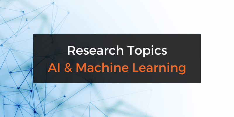 Research topics and ideas about AI and machine learning