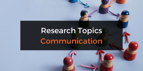 Research Topics About Communication (+ Free Webinar)