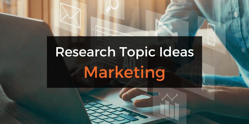 research topics for marketing research