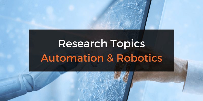 Research topics and ideas about automation and robotics