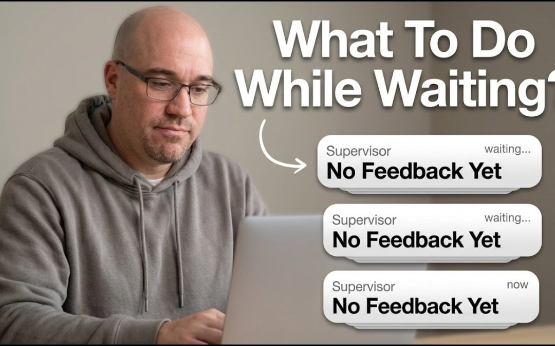 How Do I Stay Productive While Waiting for My Advisor’s Feedback?